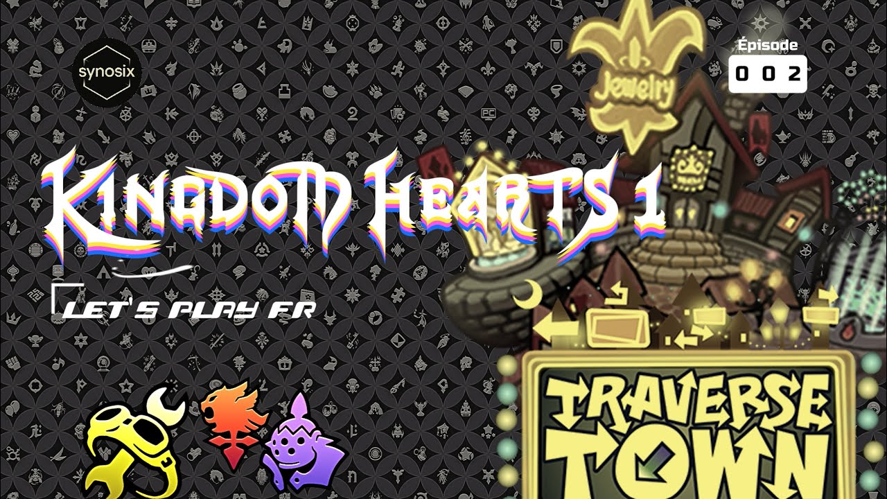 KINGDOM HEARTS 1 FR | Ép.02 – La Ville de Traverse : l’aventure commence vraiment !