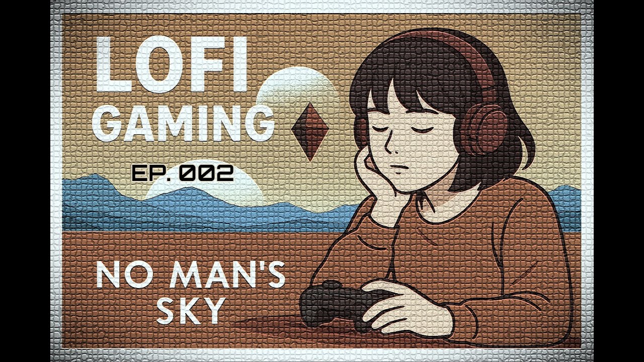 [LoFi Play] No Man&rsquo;s Sky – Day 02