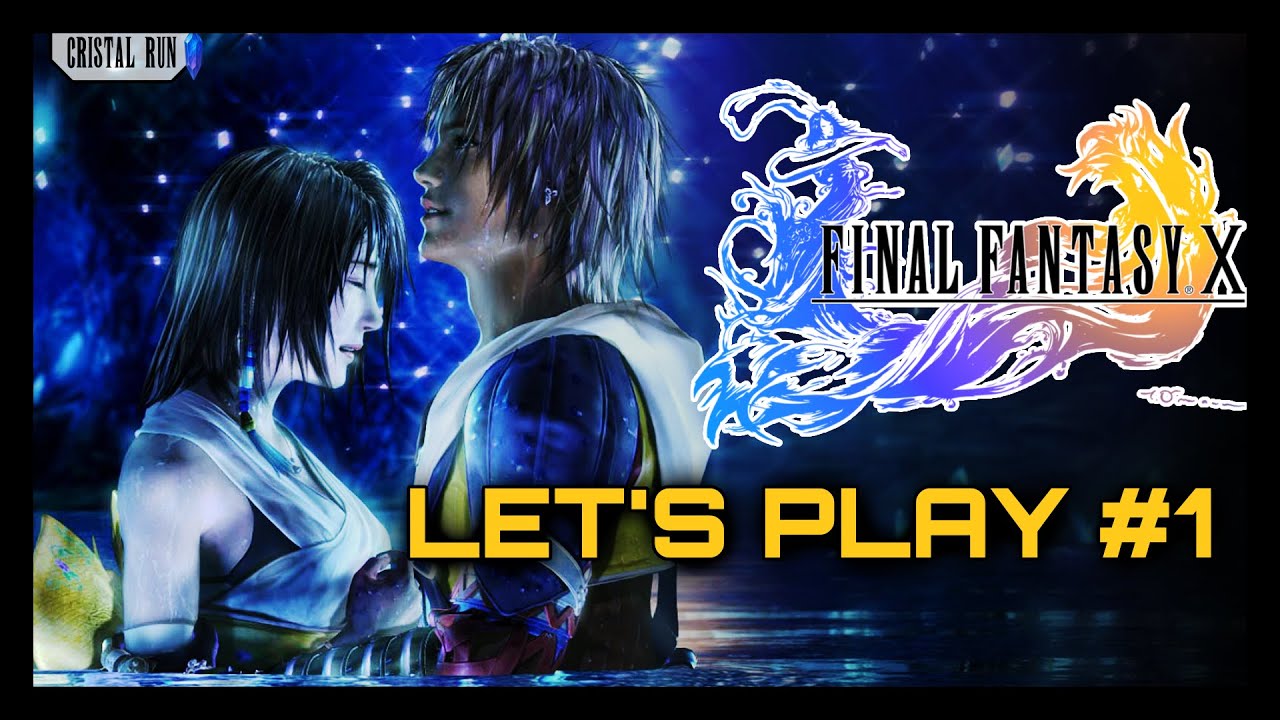 [Cristal Run] Final Fantasy X – Premier pas vers Spira | LET&rsquo;S PLAY FR #01